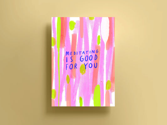 Meditating is Good For You Print