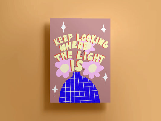 Keep Looking Where The Light Is